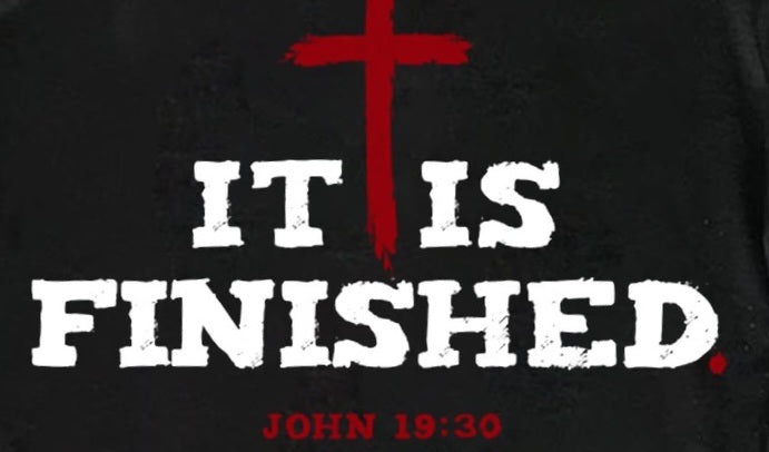 IT IS FINISHED Vinyl Tee